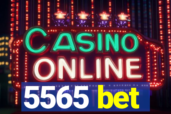 5565 bet